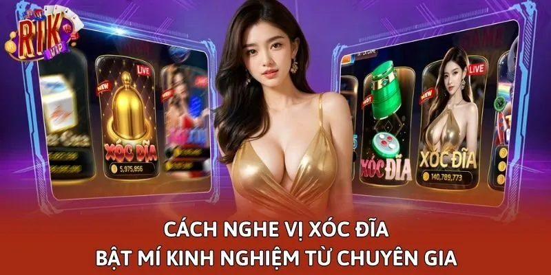 Cách Nghe Vị Xóc Đĩa - Bật Mí Kinh Nghiệm Từ Chuyên Gia