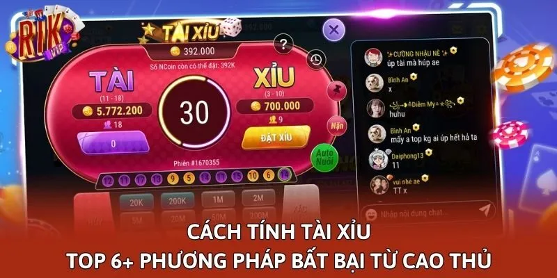 Cách Tính Tài Xỉu | Top 6+ Phương Pháp Bất Bại Từ Cao Thủ