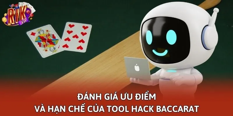 Đánh giá ưu điểm và hạn chế của tool hack Baccarat