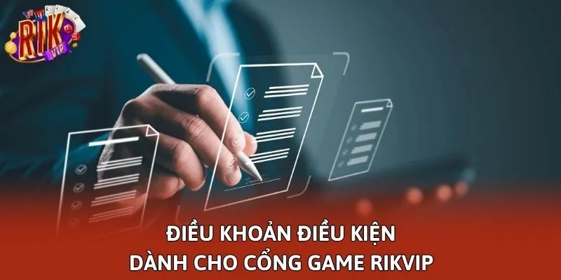 Điều khoản điều kiện dành cho cổng game Rikvip