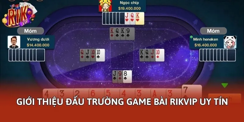Giới thiệu đấu trường game bài Rikvip uy tín