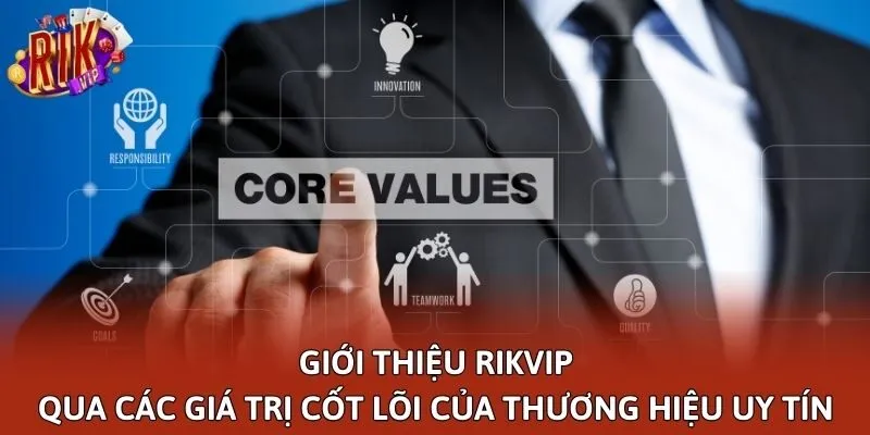 Giới thiệu Rikvip qua các giá trị cốt lõi của thương hiệu uy tín
