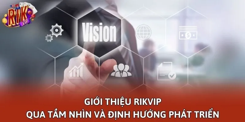 Giới thiệu Rikvip qua tầm nhìn và định hướng phát triển