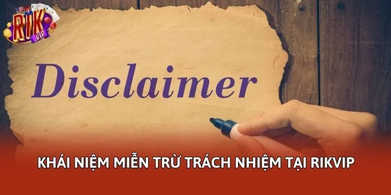 Khái niệm miễn trừ trách nhiệm tại Rikvip