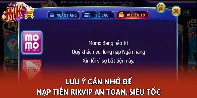 Lưu ý cần nhớ để nạp tiền Rikvip an toàn, siêu tốc