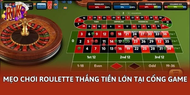 Mẹo chơi Roulette thắng tiền lớn tại cổng game