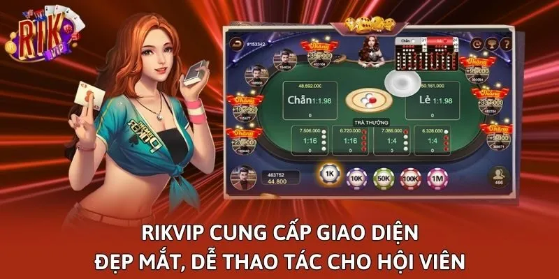 Rikvip cung cấp giao diện đẹp mắt, dễ thao tác cho hội viên