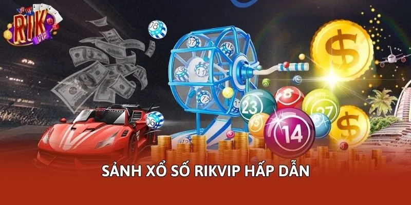 Sảnh xổ số Rikvip hấp dẫn