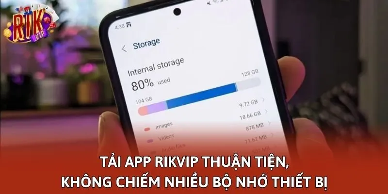 Tải app Rikvip thuận tiện, không chiếm nhiều bộ nhớ thiết bị