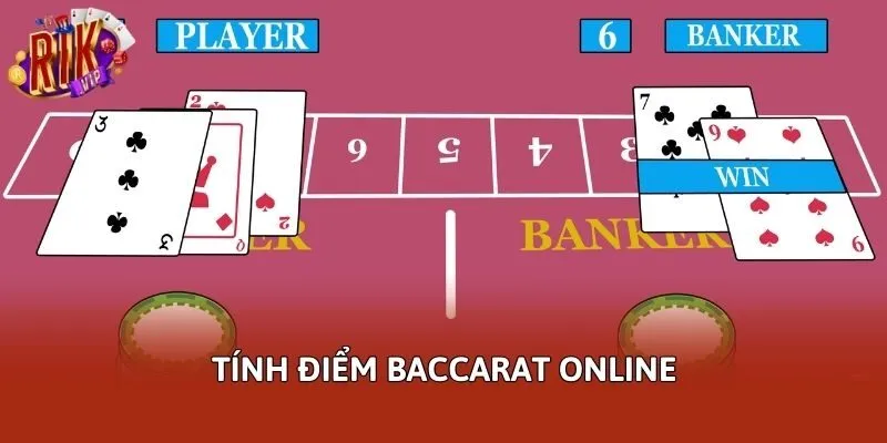 Tính điểm Baccarat online