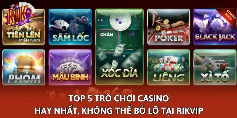 Top 5 Trò Chơi Casino Hay Nhất, Không Thể Bỏ Lỡ Tại Rikvip