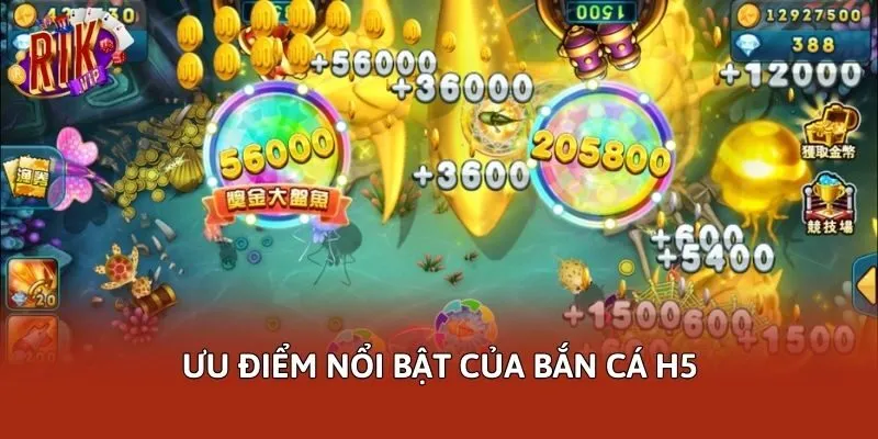 Ưu điểm nổi bật của bắn cá H5